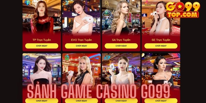 Giới thiệu thông tin sảnh game Casino Go99